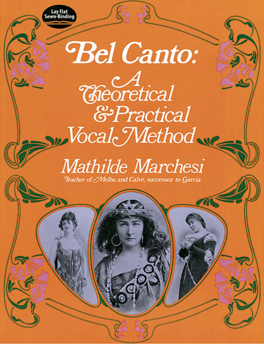 Bel Canto: Theoretical & Practical Vocal Method