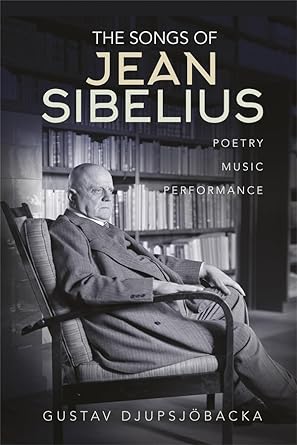 Songs of Jean Sibelius - Poetry, Music, Performance