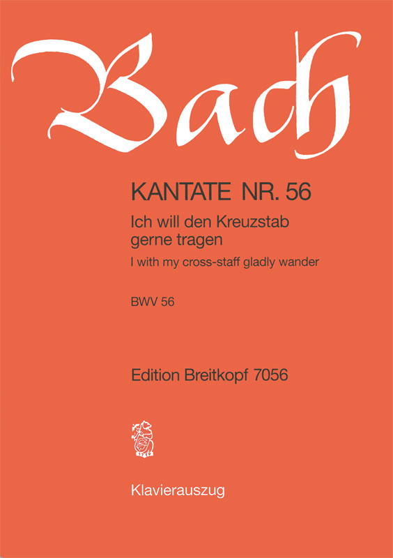 Kantate 56 Ich will den Kreuzstab (vocal score)
