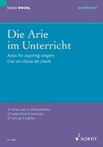 Arie im Unterricht - 27 Arien aus 4 Jahrhunderten (sopr,pf)