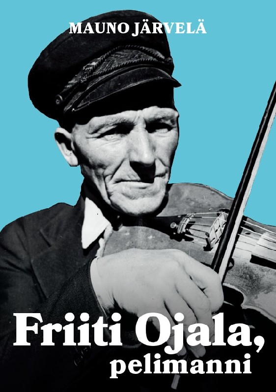 Friiti Ojala, pelimanni