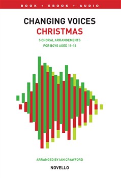 Changing voices: Christmas - 5 choral arrangements for boys aged 11-16