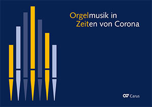 Orgelmusik in Zeiten von Corona - 17 neue Kompositionen