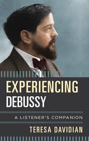 Experiencing Debussy - A Listener's Companion