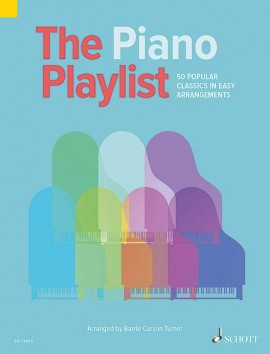 Piano Playlist - 50 popular classics in easy arrangements (pf)